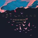 Dreamland ft.CiseStarr & Fayya