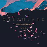 Dreamland ft.CiseStarr & Fayya