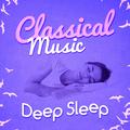 Classical Music for Deep Sleep