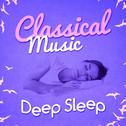 Classical Music for Deep Sleep专辑