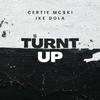 Certie Mc$ki - Turnt Up (feat. Ike Dola)