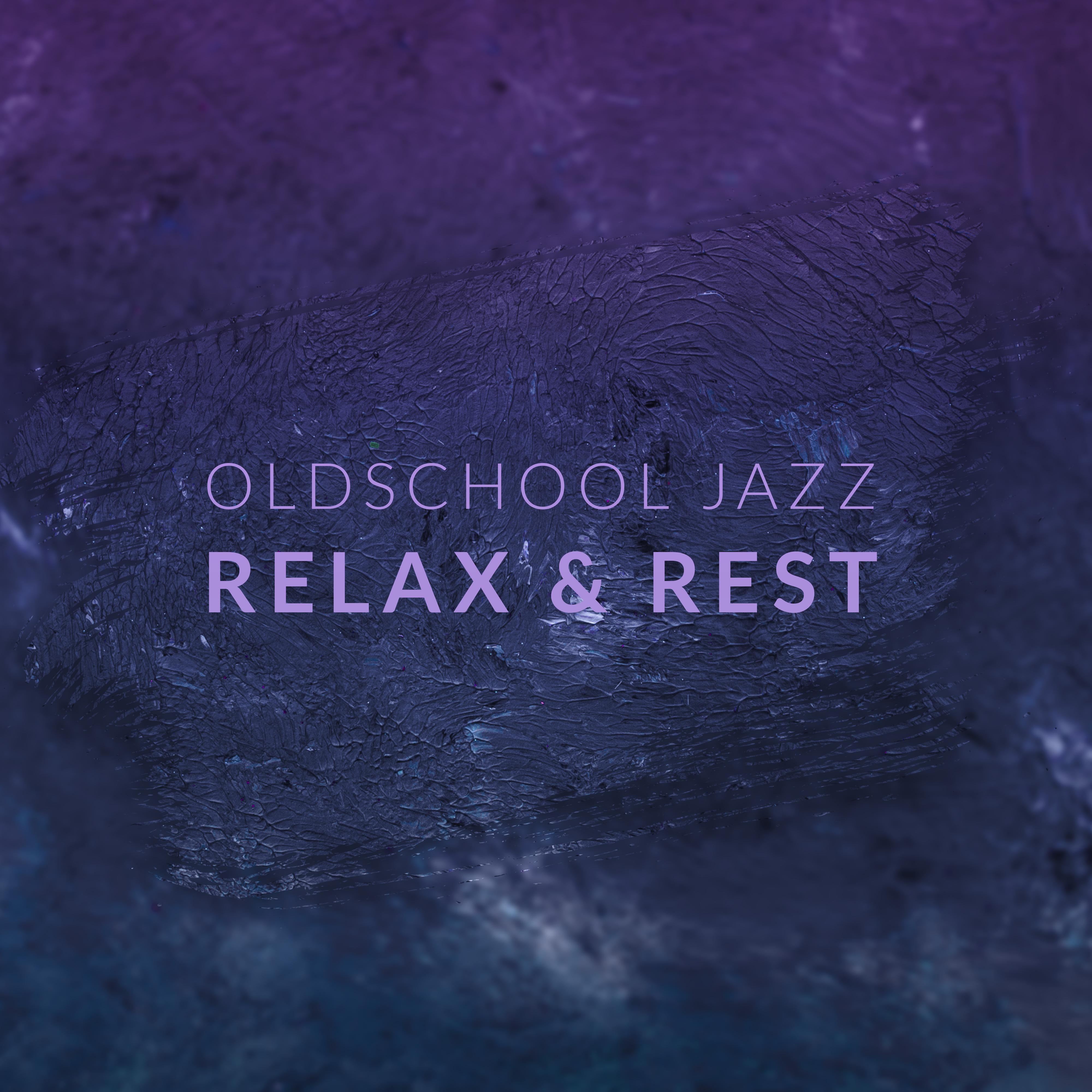 Oldschool Jazz Relax & Rest: 2020 Collection of Instrumental Jazz, Perfect Relax, Rest and Calm Down Rhythms, Easy Listening, Pure Lounge Melodies