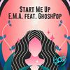 E.M.A - Start Me Up (feat. GhoshPop) (Radio Edit)