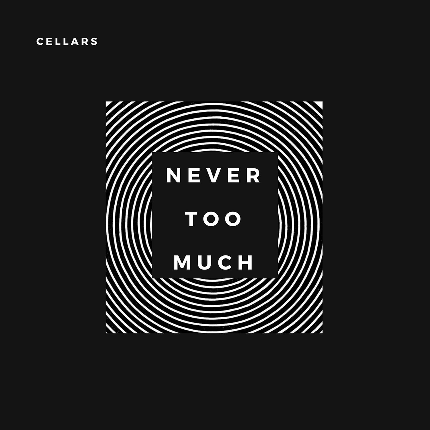 Never Too Much