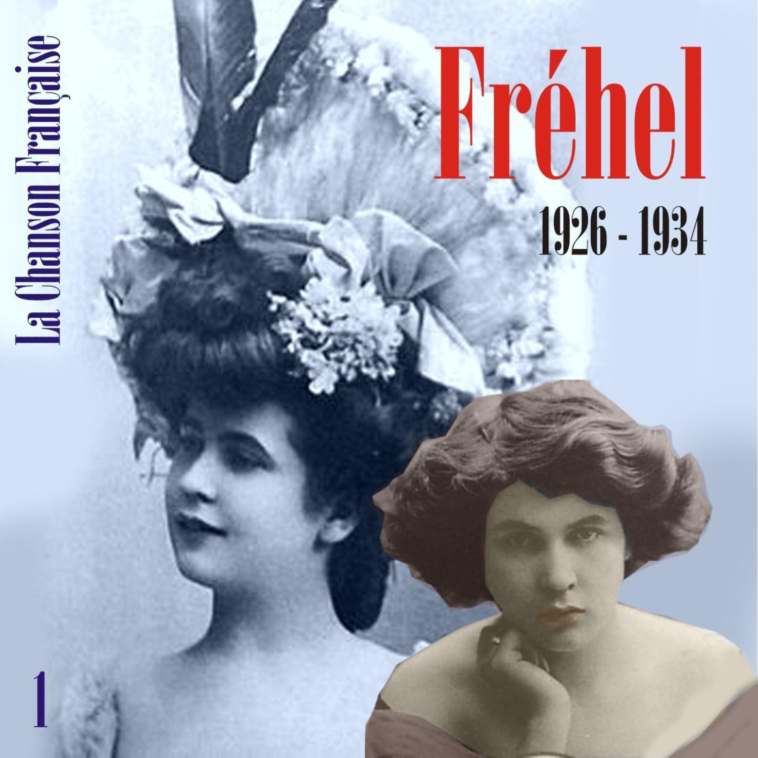 La Chanson Française de Fréhel: 1926 - 1934, Vol. 1