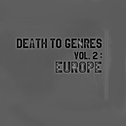Death To Genres Vol. 2:Europe专辑