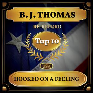 B.J.THOMAS - HOOKED ON A FEELING