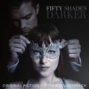 Fifty Shades Darker (Original Motion Picture Soundtrack)专辑