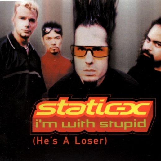 I'm with Stupid (He's a Loser)