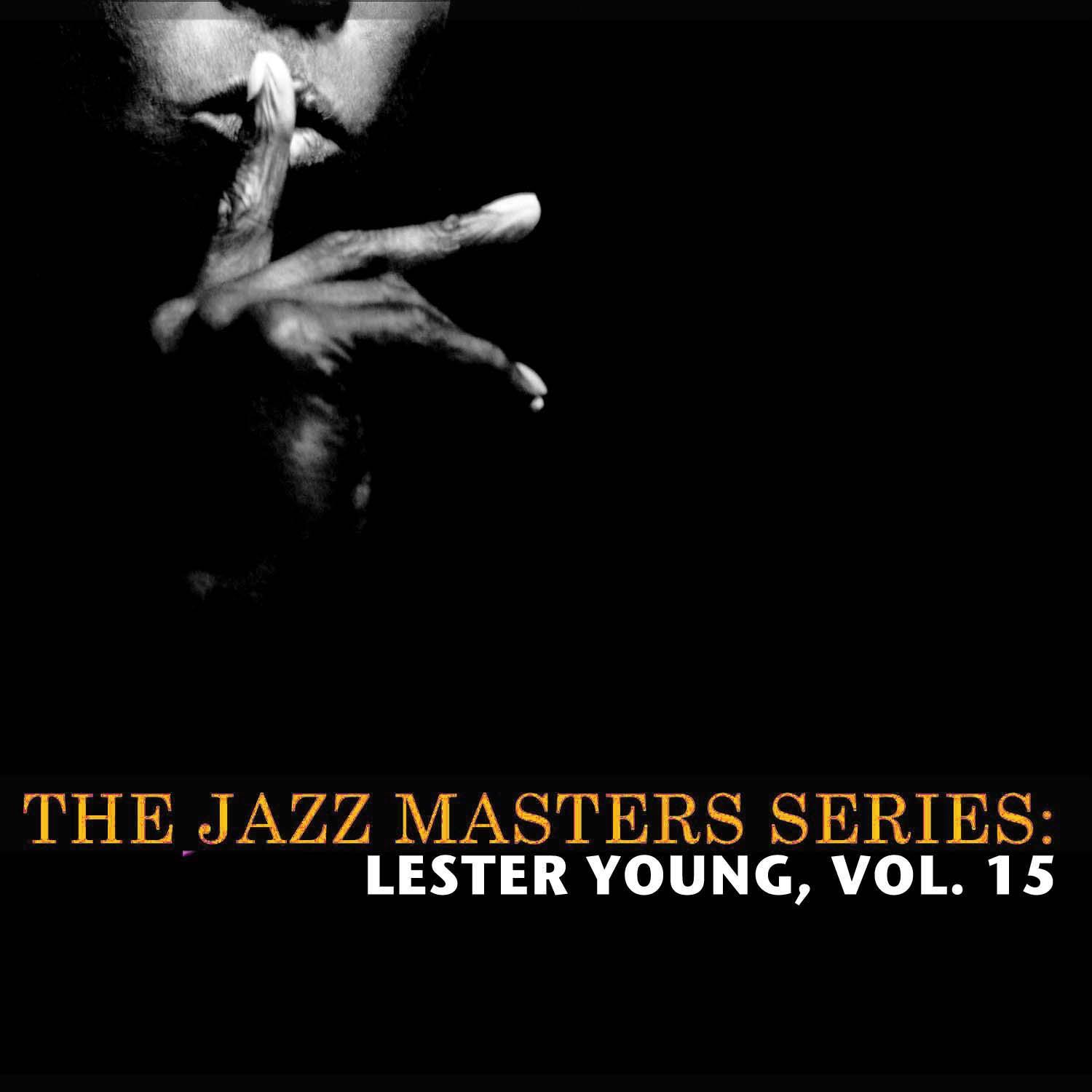 The Jazz Masters Series: Lester Young, Vol. 15专辑