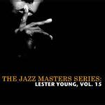 The Jazz Masters Series: Lester Young, Vol. 15专辑