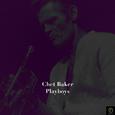 Chet Baker, Playboys