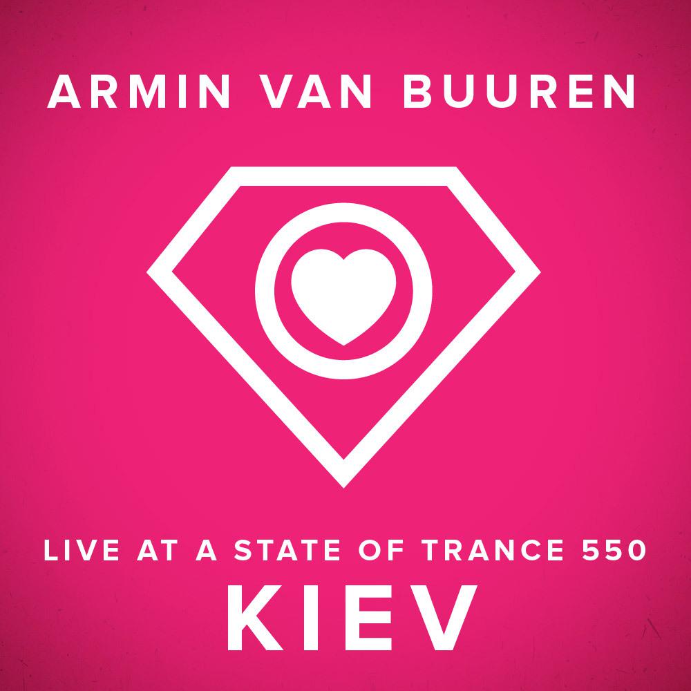 A State Of Trance 550, Kiev (Ukraine) [Mixed by Armin van Buuren]专辑