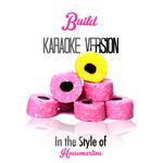 Build (In the Style of the Housemartins) [Karaoke Version] - Single专辑