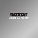 Cream On Chrome (Single Edit)专辑