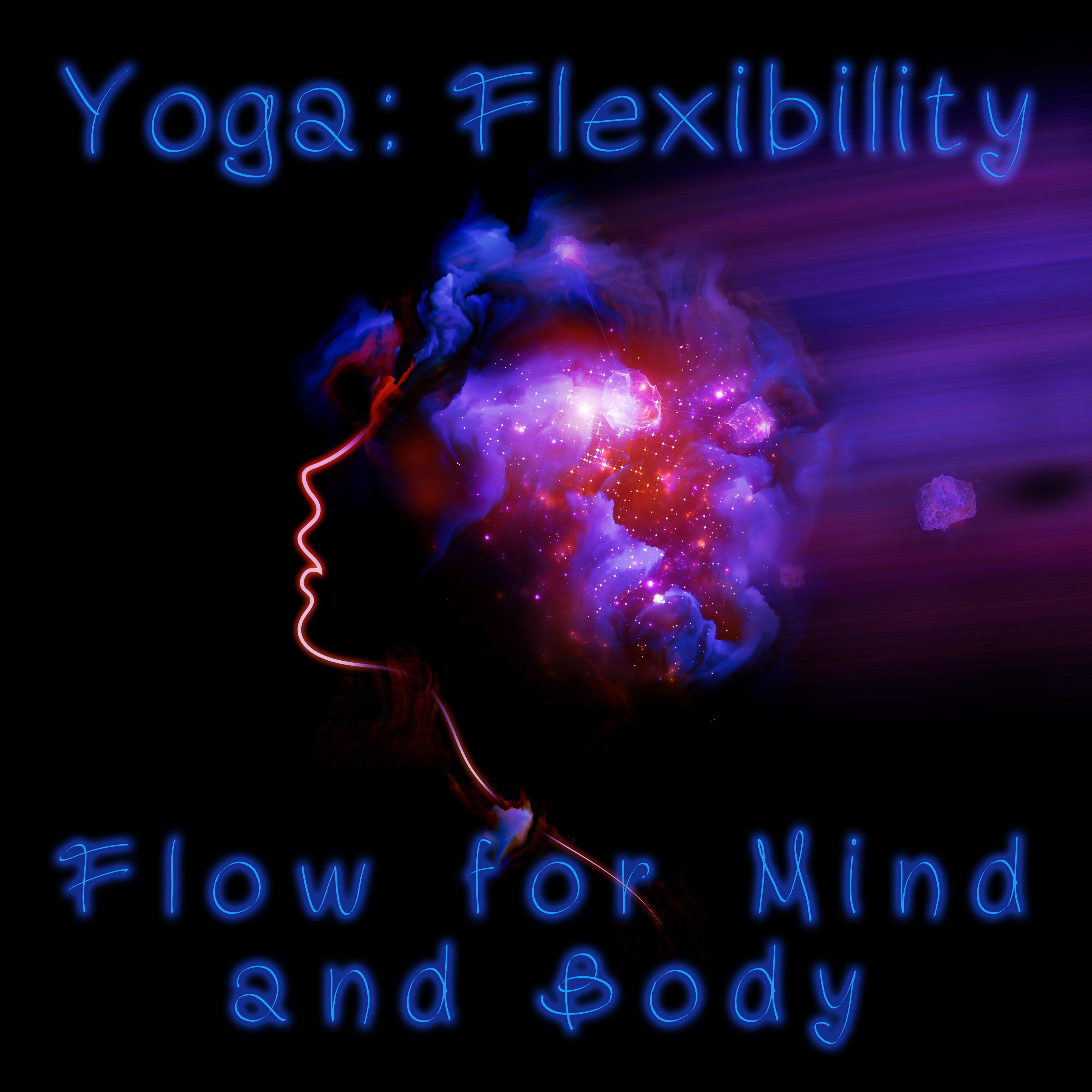 Yoga: Flexibility Flow for Mind and Body