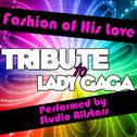 Fashion of His Love (Tribute to Lady Gaga) - Single专辑