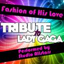 Fashion of His Love (Tribute to Lady Gaga) - Single