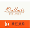 Ballads 10th anniversary best album专辑