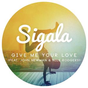 John Nen、Nile Rodgers、Sigala - Give Me Your Love （降2半音）