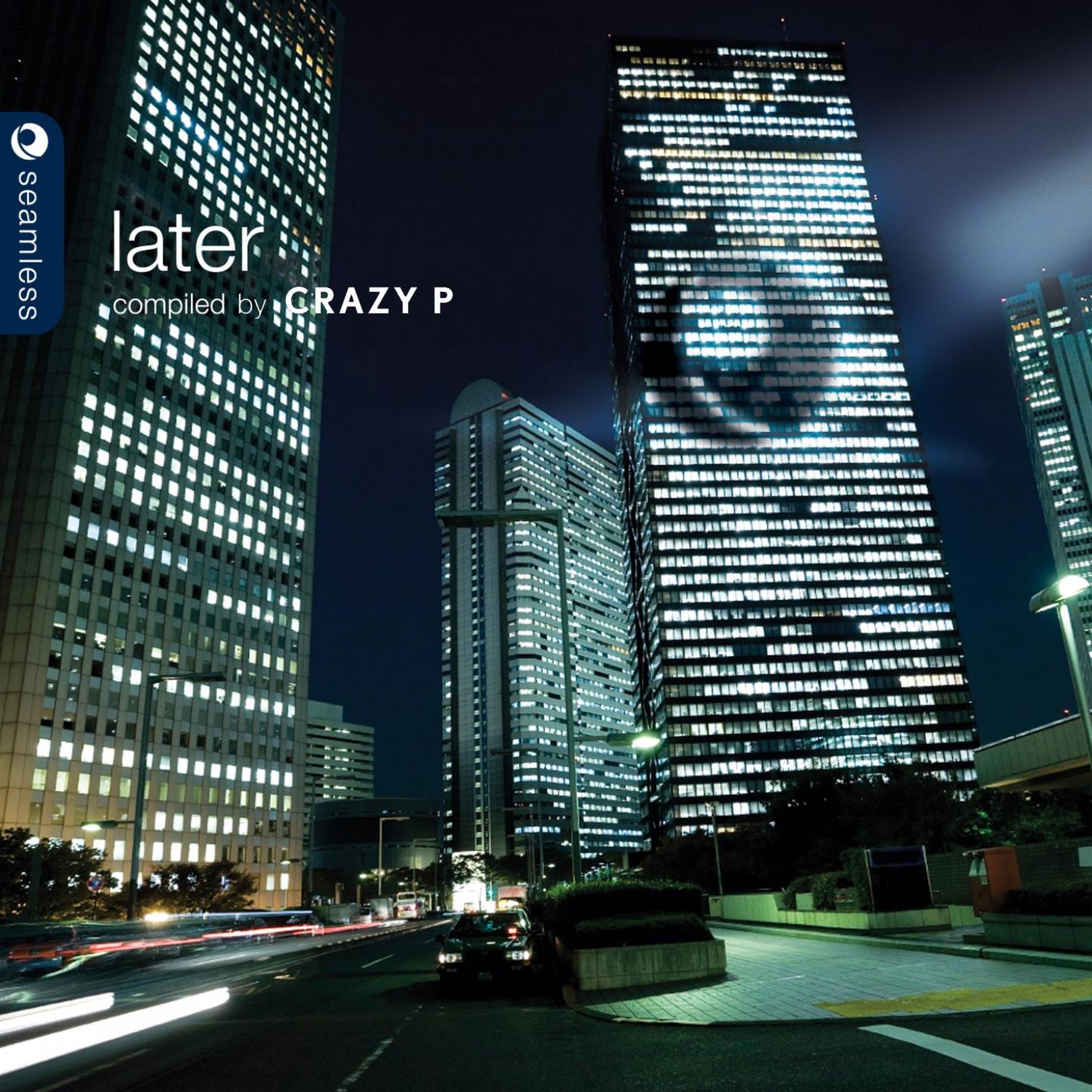 Later (Compiled by Crazy P)