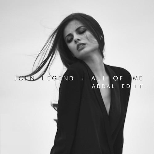 All Of Me (Addal Edit)