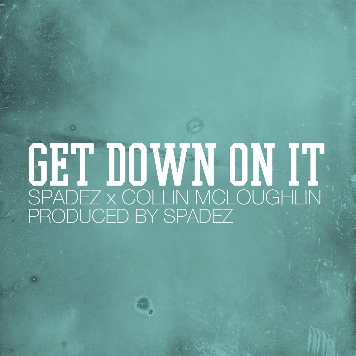 Get Down On It (feat. Collin McLoughlin)