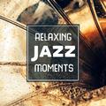 Relaxing Jazz Moments