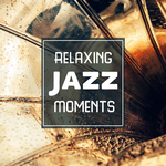 Relaxing Jazz Moments专辑