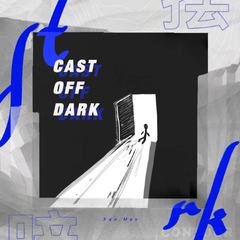 CA$T OFF DARK(现实如渊)