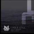 I Hold Still (Vocals)
