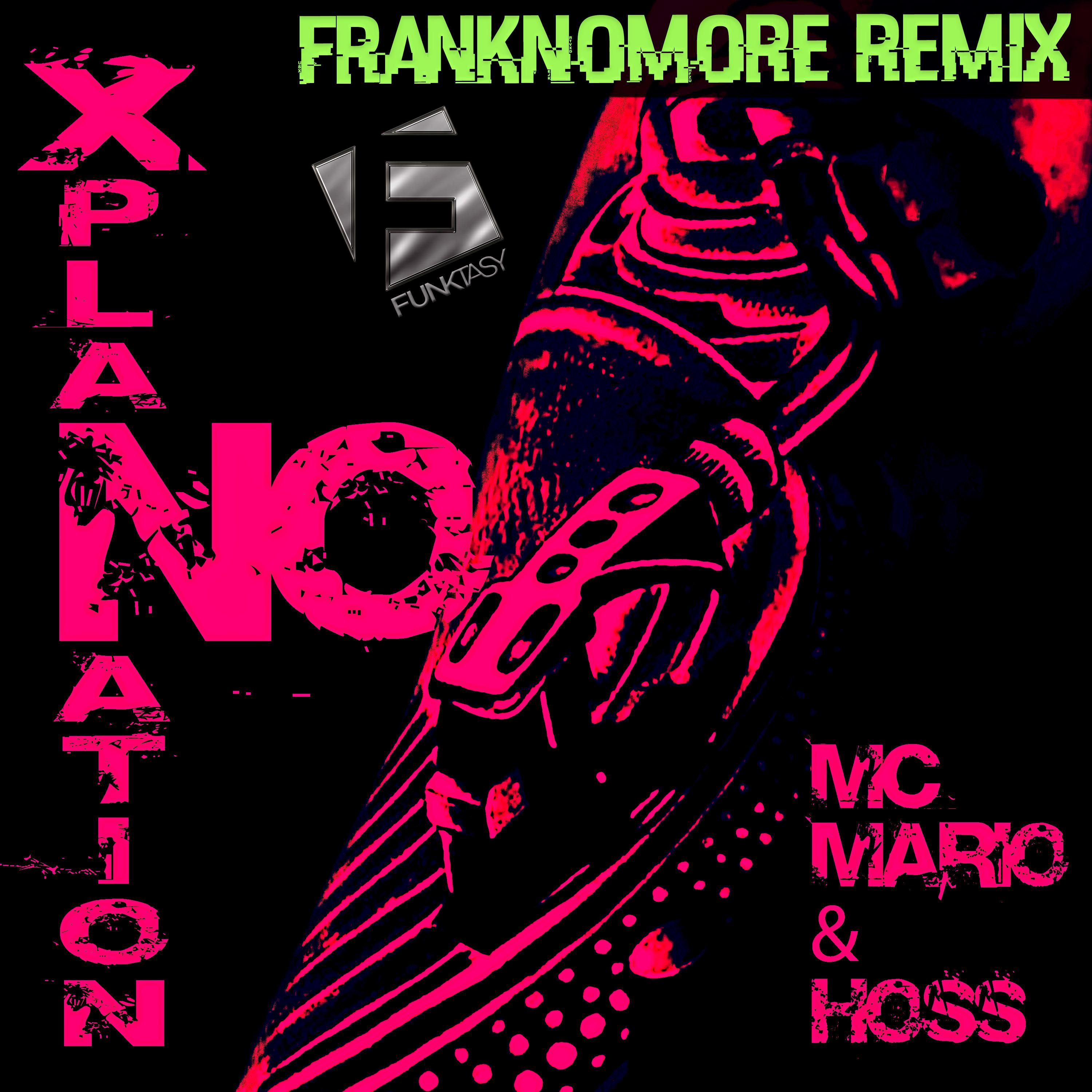 Mc Mario - No Xplanation (FrankNoMore Remix)
