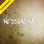 No Digas Nada (Dejà Vu) [Karaoke Version] - Single专辑