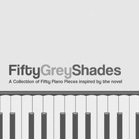 Fifty Grey Shades - A Collection of Fifty Piano Pieces Inspired By the Novel