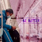 Be Better