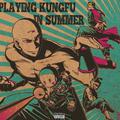 在夏天耍功夫Playing KungFu In Summer