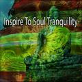 Inspire To Soul Tranquility