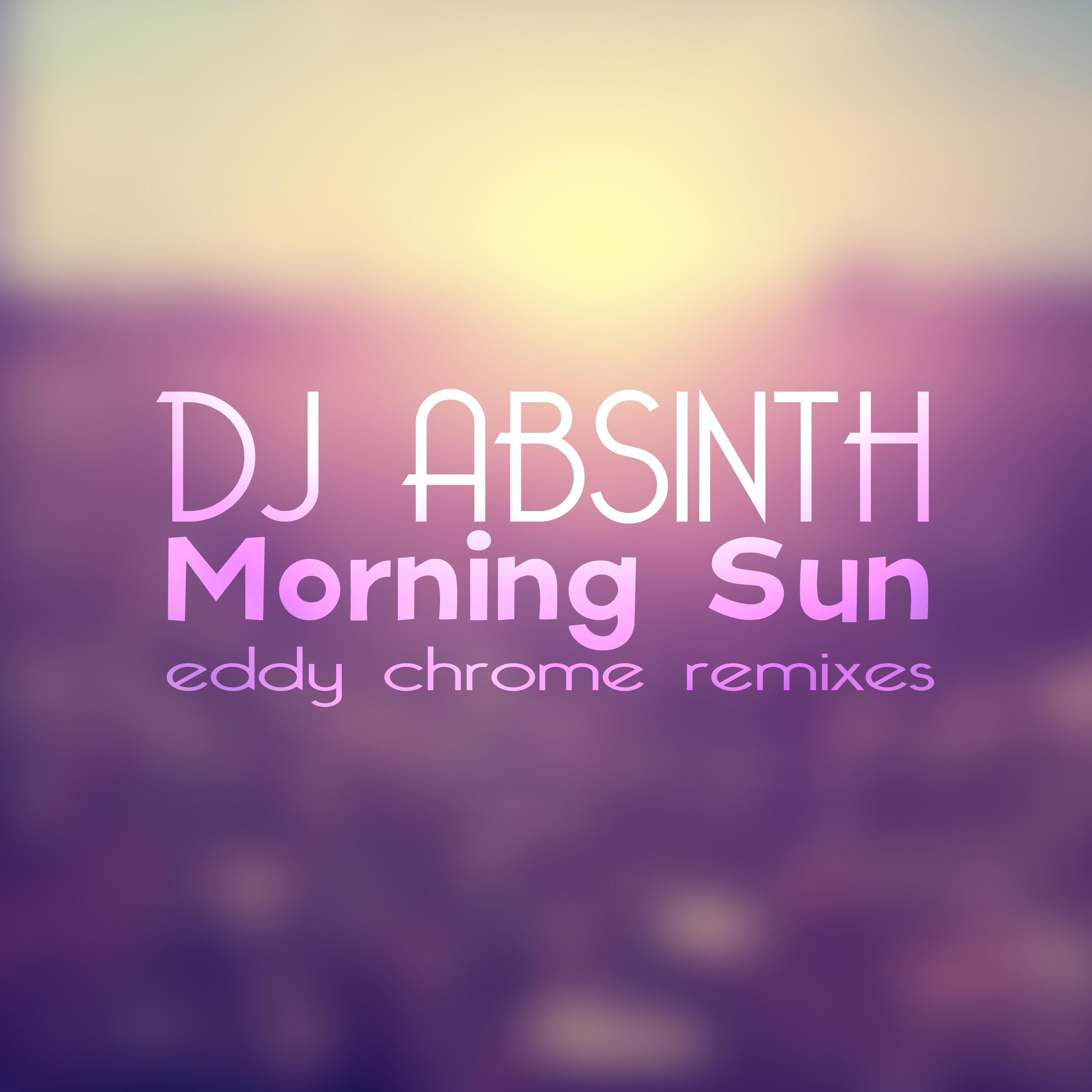 Morning Sun (Eddy Chrome Remixes)