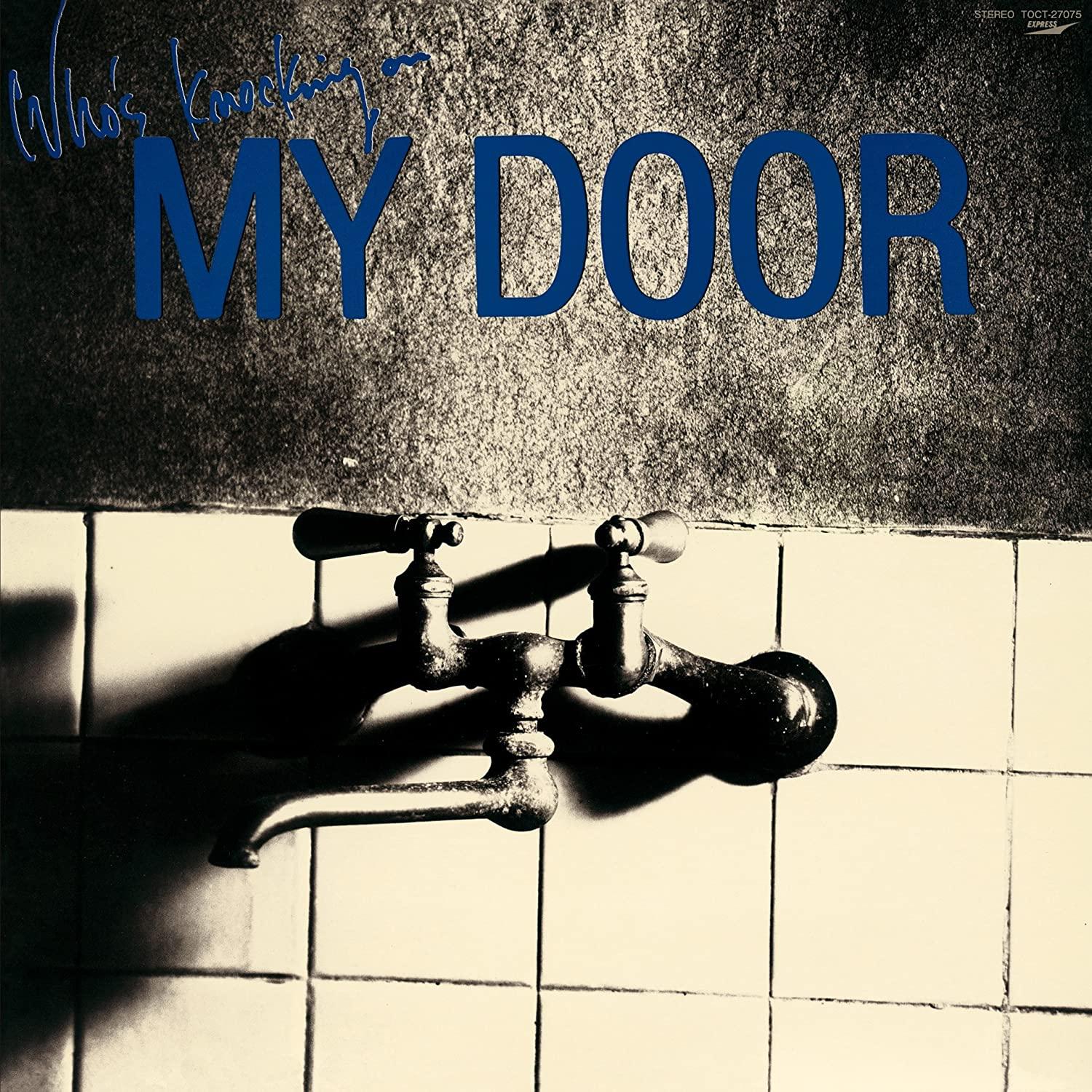 WHO'S KNOCKING ON MY DOOR