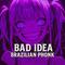 Bad Idea Brazilian Phonk (Versions)专辑
