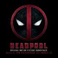 Deadpool (Original Motion Picture Soundtrack)