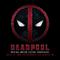 Deadpool (Original Motion Picture Soundtrack)专辑