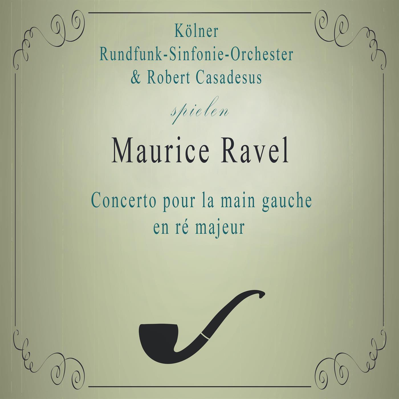 Kölner Rundfunk-Sinfonie-Orchester / Robert Casadesus spielen: Maurice Ravel: Concerto pour la main gauche en ré majeur: Lento, Più Lento, Andante Accelerando - Allegro, Più vivo ed accelerando, Lento, Allegro