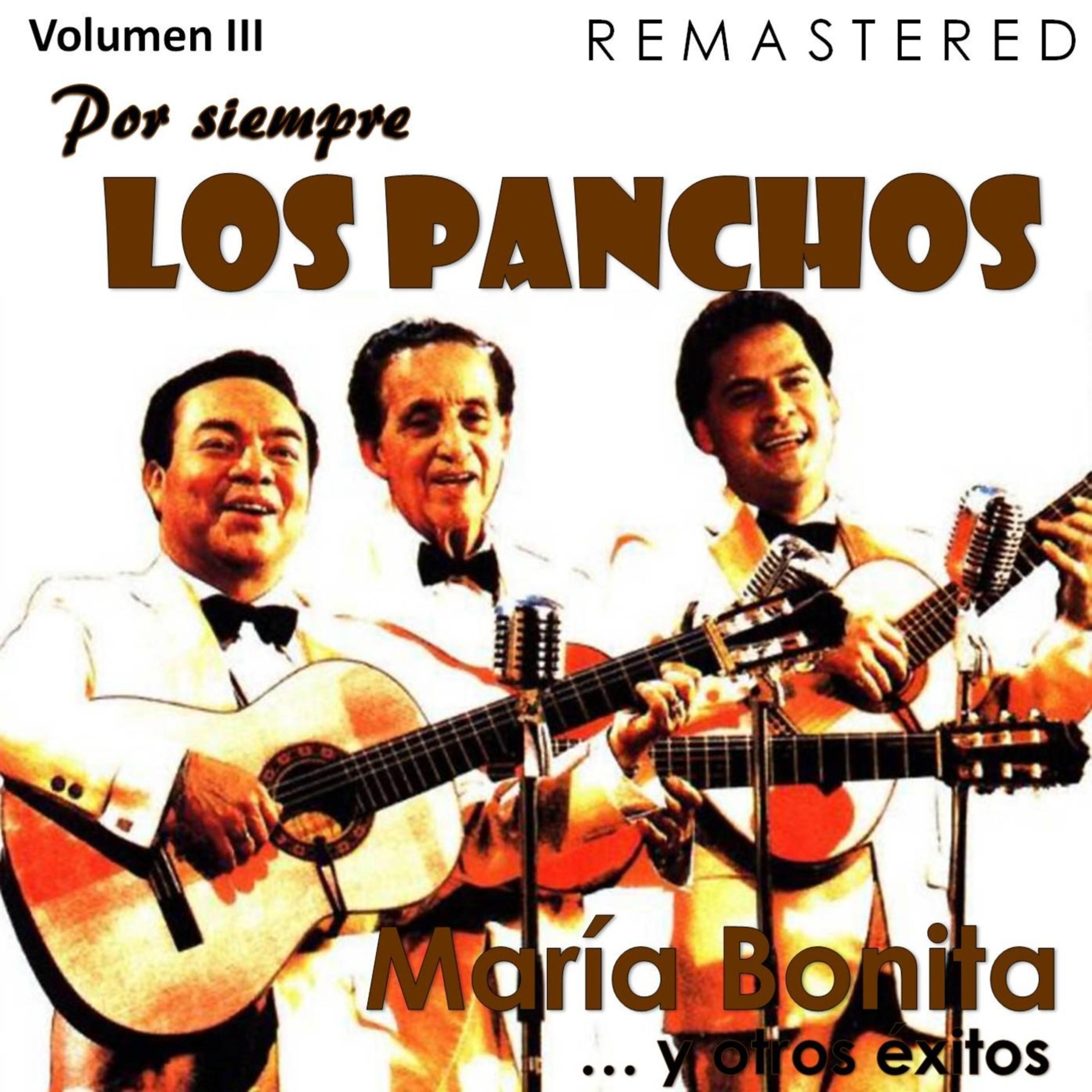 Por siempre Los Panchos, Vol. 3 - María Bonita y otros éxitos (Remastered)