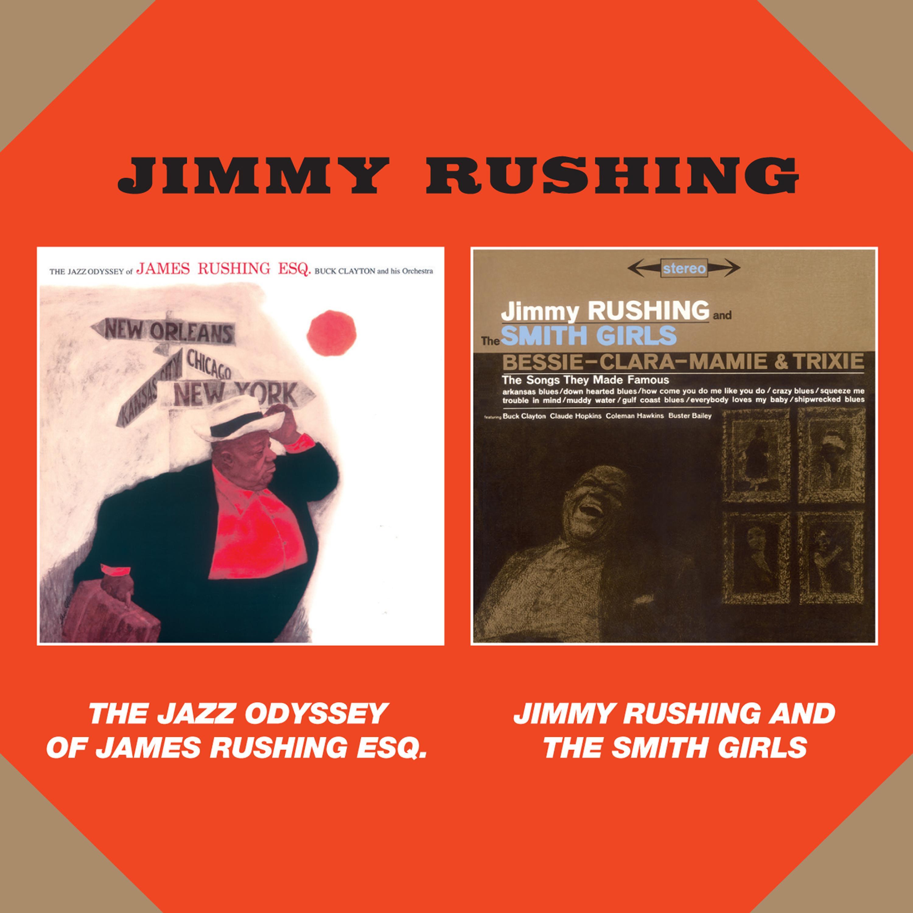 The Jazz Odyssey of James Rushing Esq. + Jimmy Rushing and the Smith Girls (Bonus Track Version)