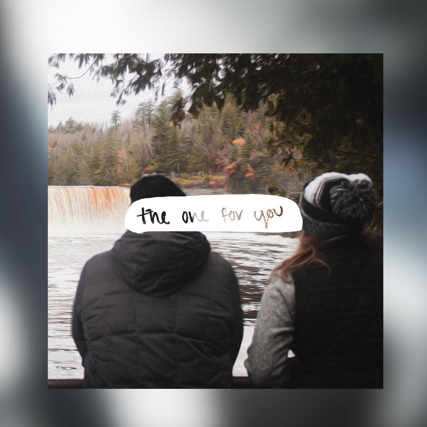 The One For You