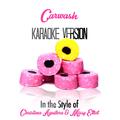 Carwash (In the Style of Christina Aguilera & Missy Elliot) [Karaoke Version] - Single