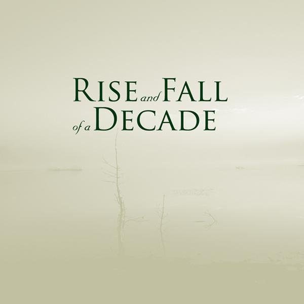 Rise And Fall Of A Decade