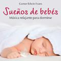 Sueños de Bebés: Música Relajante Para dormirse