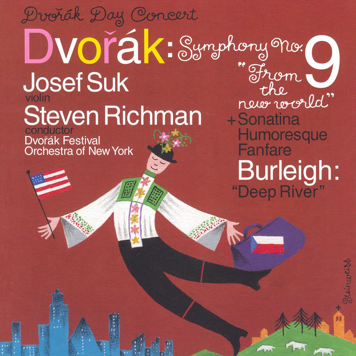 DVORAK: Symphony No. 9 / Violin Sonatina / Humoresque / Fanfare / BURLEIGH: Deep River